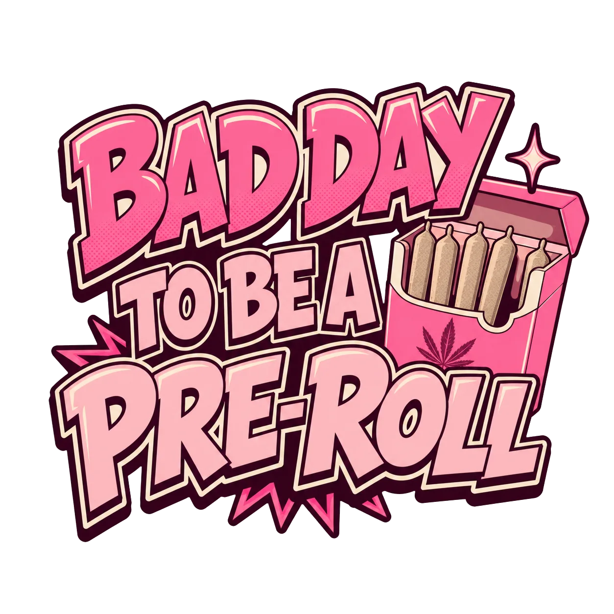 Bad Day to Be a Pre-Roll — The Blunt Type cannabis artwork
